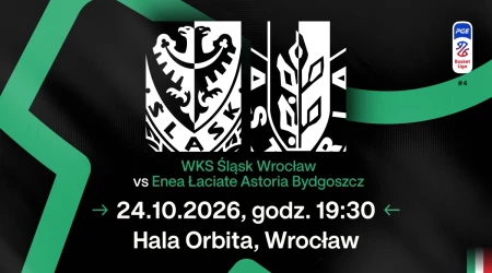 WKS Śląsk Wrocław vs Enea Łaciate Astoria Bydgoszcz
